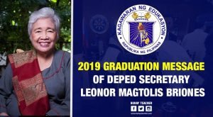 2019 Graduation Message of DepEd Secretary Leonor Magtolis Briones