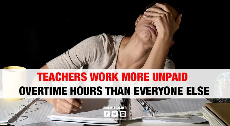 teachers-work-more-unpaid-overtime-hours-than-everyone-else-buhay-teacher